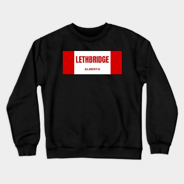 Lethbridge City in Canadian Flag Colors Crewneck Sweatshirt by aybe7elf